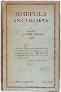 Josephus and the Jews: The Religion and History of the Jews as Explained By Flavius Josephus [INSCRIBED BY AUTHOR]