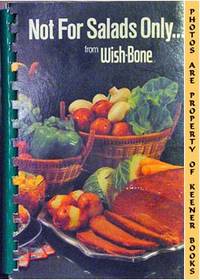 Not For Salads Only ... From Wish - Bone