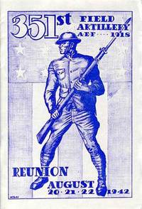 351st Field Artillery, AEF 1918, reunion, August 20, 21, 22, 1942