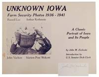 Unknown Iowa: Farm Security Photos 1936 - 1941, A Classic Portrait of Iowaand Its People (Signed First Edition)