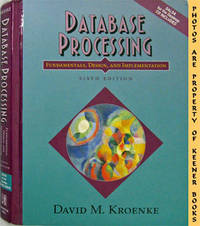 Database Processing (Fundamentals, Design & Implementation - Sixth - 6th - Edition) Database Processing (Fundamentals, Design & Implementation - Sixth - 6th - Edition)