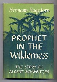 Prophet in the Wilderness: The Story of Albert Schweitzer