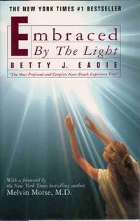 EMBRACED BY THE LIGHT Foreword by Morse, M. D. Melvin