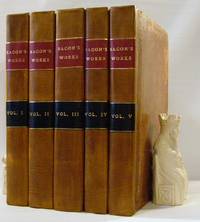 The Works of Francis Bacon, Baron of Verulam, Viscount of St. Alban, and Lord High Chancellor of England. In Five Volumes