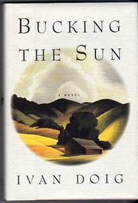 Bucking the Sun: A Novel