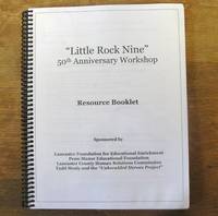 "Little Rock Nine" 50th Anniversary Workshop Resource Booklet "Little Rock Nine" 50th Anniversary Workshop Resource Booklet