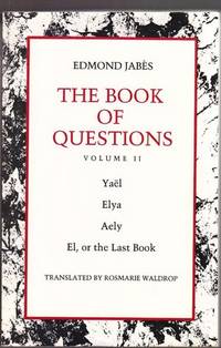 The Book of Questions: Volume II [Yael; Elya; Aely; El, or the Last Book]