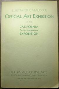 ILLUSTRATED CATALOGUE OFFICIAL ART EXHIBITION OF THE CALIFORNIA PACIFIC INTERNATIONAL EXPOSITION ILLUSTRATED CATALOGUE OFFICIAL ART EXHIBITION OF THE CALIFORNIA PACIFIC INTERNATIONAL EXPOSITION