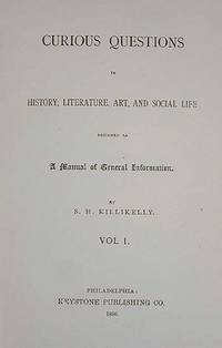 Curious Questions in History, Literature, Art, and Social Life Designed as a Manual of General Information