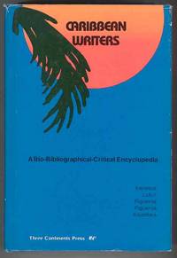 CARIBBEAN WRITERS: A Bio-Bibliographical-Critical Encyclopedia CARIBBEAN WRITERS: A Bio-Bibliographical-Critical Encyclopedia