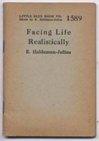 Facing Life Realistically (Little Blue Book Number 1589) Facing Life Realistically (Little Blue Book Number 1589)