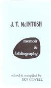 J T McIntosh - Memoir and Bibliography --- Edited and Compiled By Ian Covell --- Signed By Covell and McIntosh as Macgregor J T McIntosh - Memoir and Bibliography --- Edited and Compiled By Ian Covell --- Signed By Covell and McIntosh as Macgregor