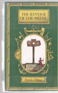 The Reverse of the Medal:  A Jack Aubrey and Stephen Maturin Novel
