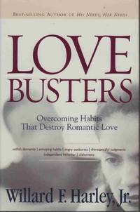 LOVE BUSTERS: OVERCOMING HABITS THAT DESTROY ROMANTIC LOVE