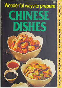 Wonderful Ways To Prepare Chinese Dishes