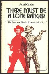 There Must Be a Lone Ranger: The American West in Film and Reality There Must Be a Lone Ranger: The American West in Film and Reality