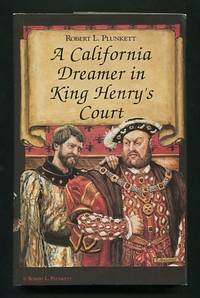 A California Dreamer in King Henry's Court [*SIGNED*]