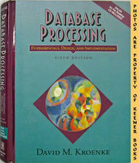 Database Processing (Fundamentals, Design & Implementation - Sixth - 6th - Edition) Database Processing (Fundamentals, Design & Implementation - Sixth - 6th - Edition)