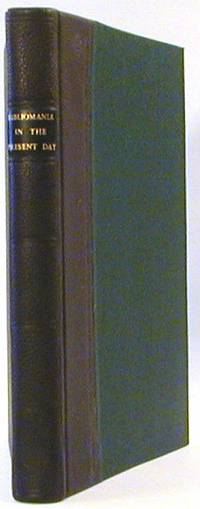 Bibliomania in the Present Day in France and England.... From the French of Philomneste Junior