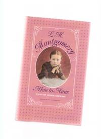 Akin to Anne: Tales of Other Orphans ---by Lucy Maud ( L M ) Montgomery