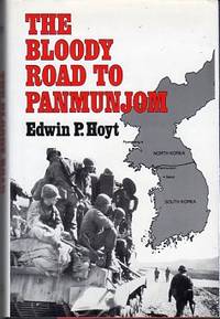 The Bloody Road to Panmunjom The Bloody Road to Panmunjom