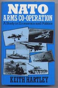 NATO Arms Co-Operation : A Study in Economics and Politics