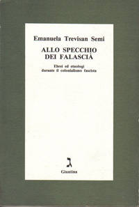 ALLO SPECCHIO DEI FALASCIA'. Ebrei ed etnologi durante il colonialismo fascista. ALLO SPECCHIO DEI FALASCIA'. Ebrei ed etnologi durante il colonialismo fascista.