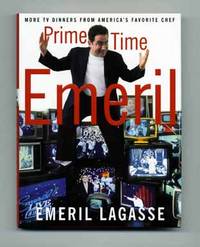Prime Time Emeril: More TV Dinners from America's Favorite Chef  - 1st  Edition/1st Printing