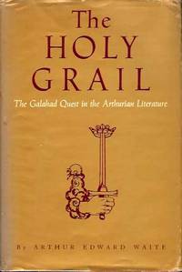 The Holy Grail: The Galahad Quest in the Arthurian Literature The Holy Grail: The Galahad Quest in the Arthurian Literature