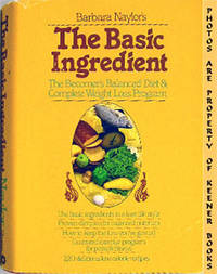 Barbara Naylor's The Basic Ingredient (The Becomer's Balanced Diet & Complete Weight Loss Program) Barbara Naylor's The Basic Ingredient (The Becomer's Balanced Diet & Complete Weight Loss Program)