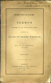 The Hand of God in the Great Man: A Sermon delivered in the West Church, Boston, occasioned by the Death of Daniel Webster