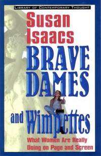 Brave Dames and Wimpettes: What Women Are Really Doing on Page and Screen (Library of Contemporary Thought)
