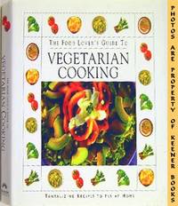 The Food Lover's Guide To Vegetarian Cooking The Food Lover's Guide To Vegetarian Cooking