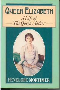 Queen Elizabeth: A Life of the Queen Mother