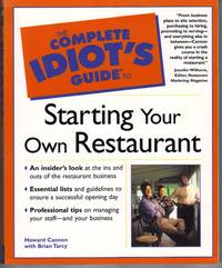 THE COMPLETE IDIOT'S GUIDE TO STARTING YOUR OWN RESTAURANT THE COMPLETE IDIOT'S GUIDE TO STARTING YOUR OWN RESTAURANT
