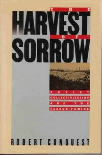 THE HARVEST OF SORROW: SOVIET COLLECTIVIZATION AND THE TERROR-FAMINE