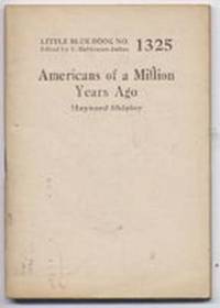 Americans of a Million Years Ago (Little Blue Book 1325) Americans of a Million Years Ago (Little Blue Book 1325)