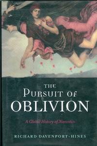 The Pursuit of Oblivion:  A Global History of Narcotics