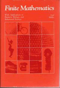 FINITE MATHEMATICS: WITH APPLICATIONS IN BUSINESS, BIOLOGY, AND BEHAVIORAL SCIENCES FINITE MATHEMATICS: WITH APPLICATIONS IN BUSINESS, BIOLOGY, AND BEHAVIORAL SCIENCES