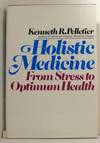 Holistic Medicine: From Stress to Optimum Health