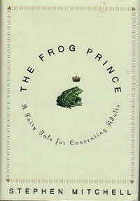 THE FROG PRINCE: A Fairy Tale for Consenting Adults THE FROG PRINCE: A Fairy Tale for Consenting Adults