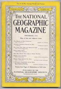 The National Geographic Magazine, Volume LXXXII (82), Number Six (6),  December 1942