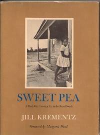 SWEET PEA. A Black Girl Growing Up in the Rural South by Jill Krementz with a Foreword by Margaret Mead