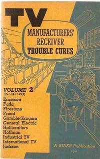 TV Manufacturers' Receiver Trouble Cures (Volume 2, Cat. No. 143-2) TV Manufacturers' Receiver Trouble Cures (Volume 2, Cat. No. 143-2)