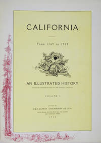 California from 1769 to 1909: An Illustrated History issued in Commemoration of the Portola Festival (Volume I)