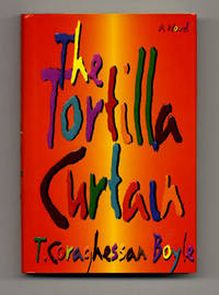 The Tortilla Curtain - 1st Edition/1st Printing The Tortilla Curtain - 1st Edition/1st Printing