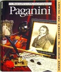 Paganini (The Illustrated Lives Of The Great Composers) Paganini (The Illustrated Lives Of The Great Composers)
