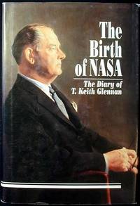 The Birth of NASA: The Diary of T. Keith Glennan