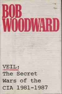 VEIL: THE SECRET WARS OF THE CIA 1981-1987 VEIL: THE SECRET WARS OF THE CIA 1981-1987