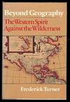 Beyond Geography: The Western Spirit Against the Wilderness